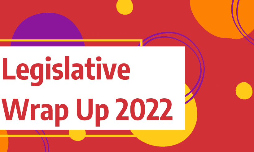 Legislative Wrap Up 2022